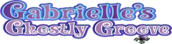 Gabrielle's Ghostly Groove Wiki