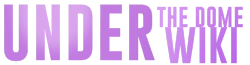 Under The Dome Wiki